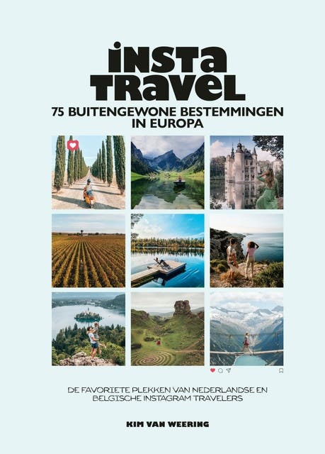 Insta Travel - 75 buitengewone bestemmingen in Europa: De favoriete plekken van Nederlandse en Belgische Instagram travelers – omslag van het luisterboek van Kim van Weering