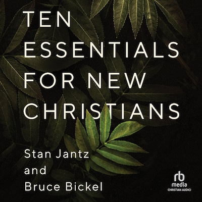 Ten Essentials for New Christians – omslag til lydbogen af Stan Jantz, Bruce Bickel