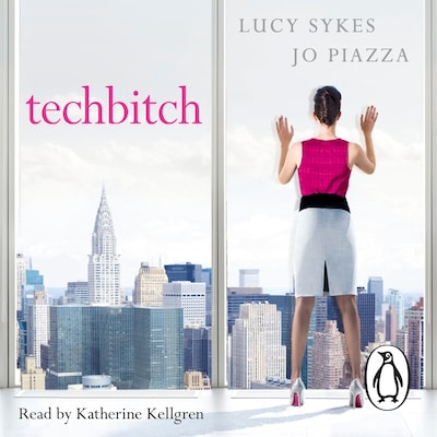 Techbitch – omslag til lydbogen af Lucy Sykes, Jo Piazza