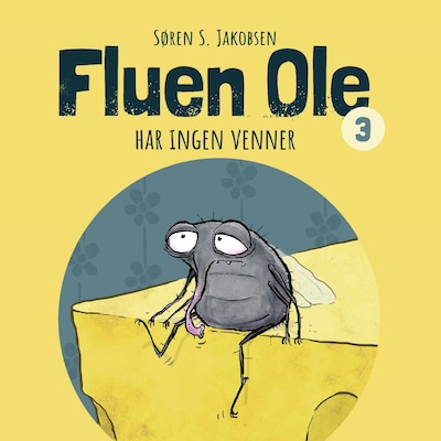 Fluen Ole #3: Fluen Ole har ingen venner – omslag til lydbogen af Søren S. Jakobsen