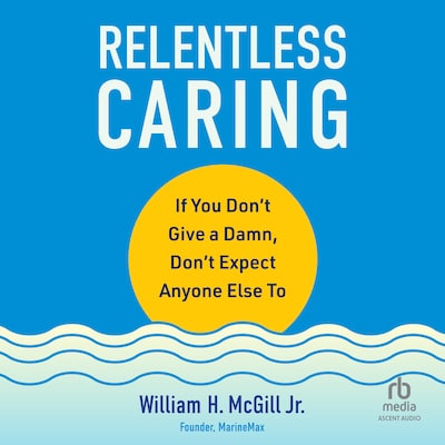 Relentless Caring – omslag til lydbogen af William H. McGill Jr.