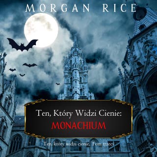 Ten, który widzi cienie: Monachium (Ten, który widzi cienie, Tom trzeci) – okładka audiobooka, autor Morgan Rice