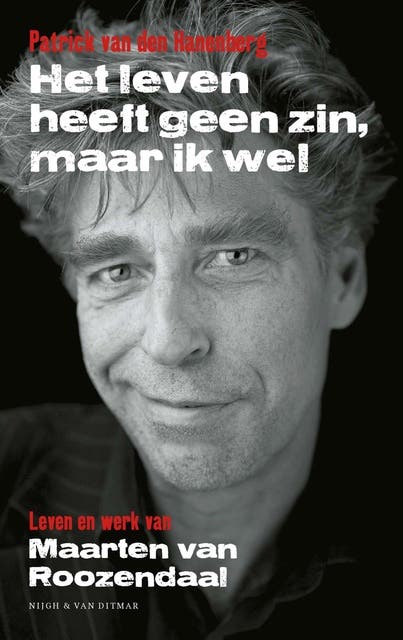 Het leven heeft geen zin, maar ik wel: leven en werk van Maarten van Roozendaal – omslag van het luisterboek van Patrick van den Hanenberg
