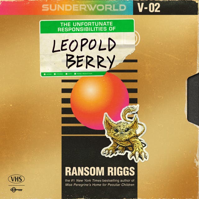 Sunderworld, Vol. 2: The Unfortunate Responsibilities of Leopold Berry – omslag til lydbogen af Ransom Riggs