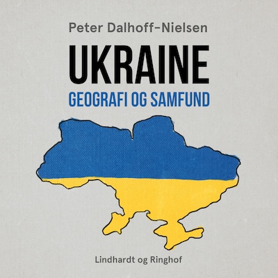 Ukraine. Geografi og samfund – omslag til lydbogen af Peter Dalhoff-Nielsen