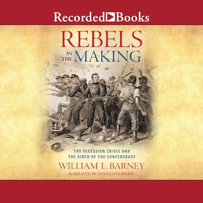 Rebels in the Making – omslag til lydbogen af William L. Barney
