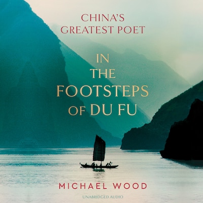 In the Footsteps of Du Fu – omslag til lydbogen af Michael Wood