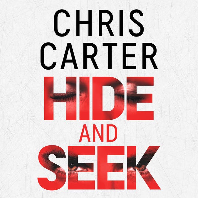 Hide and Seek: Chris Carter as you've never read him before: no murder, no gore - just pure, relentless suspense.