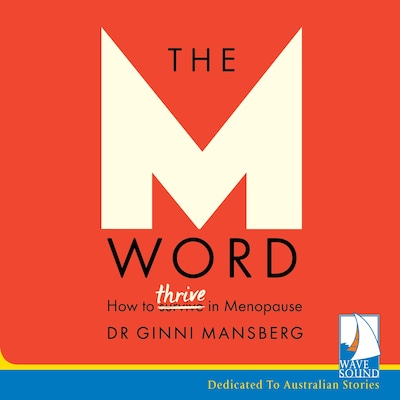 The M Word – omslag til lydbogen af Dr. Ginni Mansberg