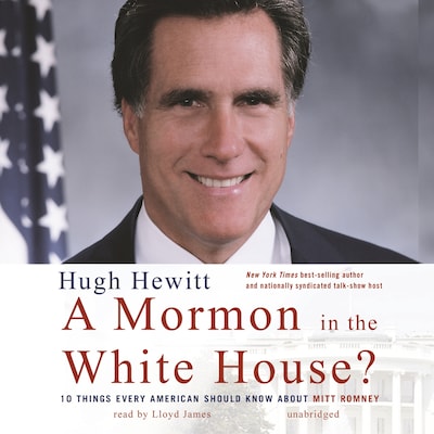 A Mormon in the White House? – omslag til lydbogen af Hugh Hewitt