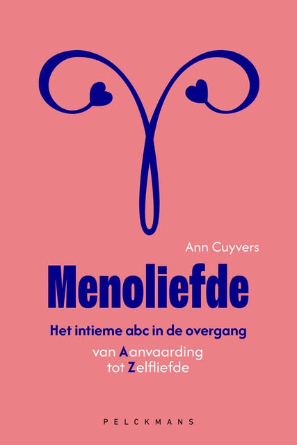 Menoliefde: Het intieme ABC in de overgang: van Aanvaarding tot Zelfliefde – omslag van het luisterboek van Ann Cuyvers