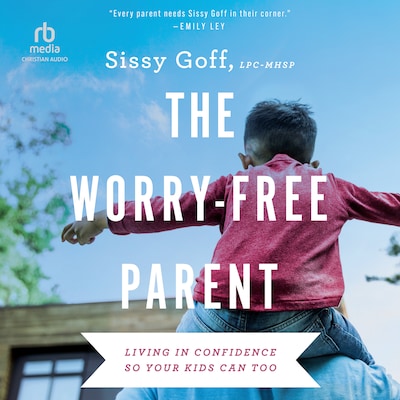 The Worry-Free Parent – omslag til lydbogen af Sissy Goff