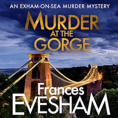 Murder At the Gorge - The Exham-on-Sea Murder Mysteries, Book 7 (Unabridged) – omslag til lydbogen af Frances Evesham