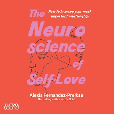 The Neuroscience of Self-Love – omslag til lydbogen af Alexis Fernandez-Preiksa