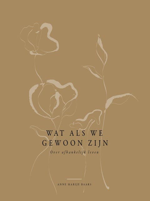 Wat als we gewoon zijn: Over afhankelijk leven – omslag van het luisterboek van Anne Marije Baars