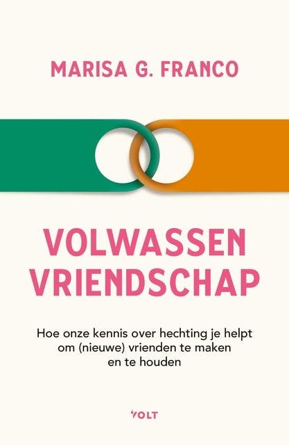 Volwassen vriendschap: Hoe onze kennis over hechting je helpt om (nieuwe) vrienden te maken en te houden – omslag van het luisterboek van Marisa G. Franco