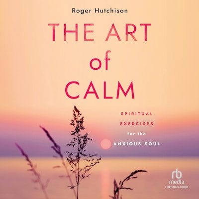 The Art of Calm – omslag til lydbogen af Roger Hutchison