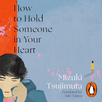 How to Hold Someone in your Heart – omslag til lydbogen af Mizuki Tsujimura