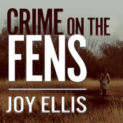 Crime on the Fens – omslag til lydbogen af Joy Ellis