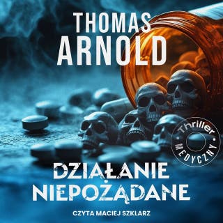Działania niepożądane – okładka audiobooka, autor Thomas Arnold