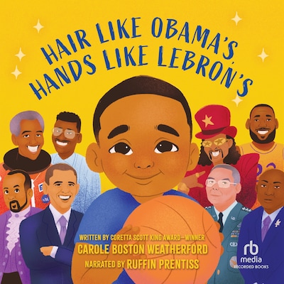 Hair Like Obama's, Hands Like Lebron's – omslag til lydbogen af Carole Boston Weatherford