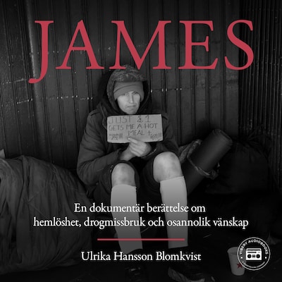 James: en dokumentär berättelse om hemlöshet, drogmissbruk och osannolik vänskap