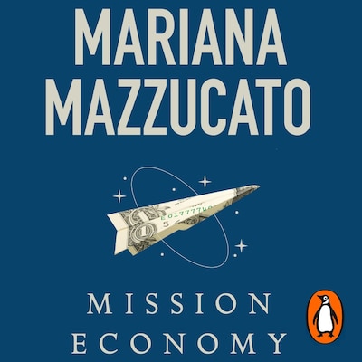 Mission Economy – omslag til lydbogen af Mariana Mazzucato