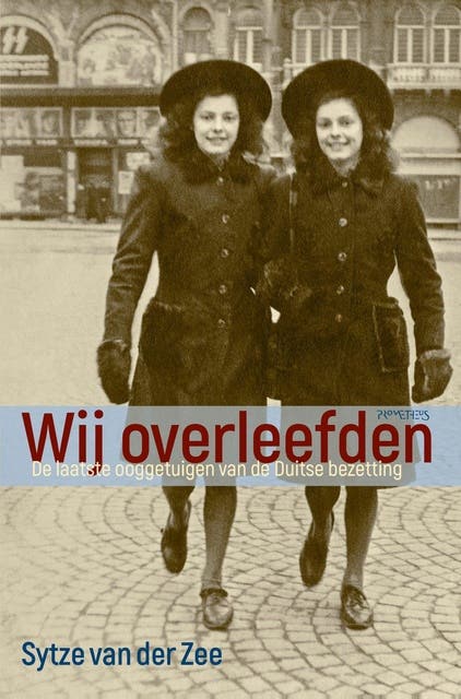 Wij overleefden: De laatste ooggetuigen van de Duitse bezetting