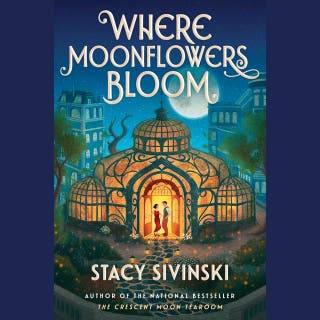 The Where Moonflowers Bloom: A Novel