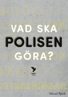 Vad ska polisen göra?