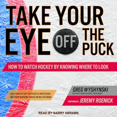 Take Your Eye Off the Puck – omslag til lydbogen af Greg Wyshynski