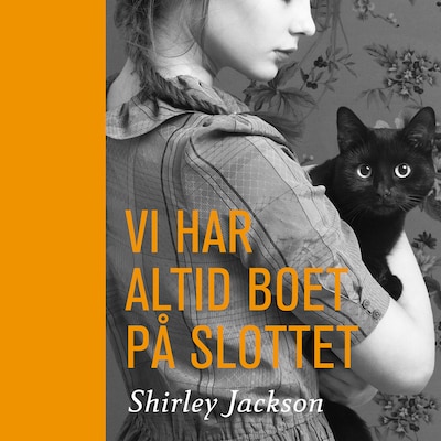 Vi har altid boet på slottet – omslag til lydbogen af Shirley Jackson