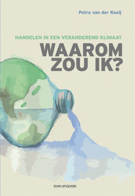Waarom zou ik?: Handelen in een veranderend klimaat – omslag van het luisterboek van Petra van der Kooij