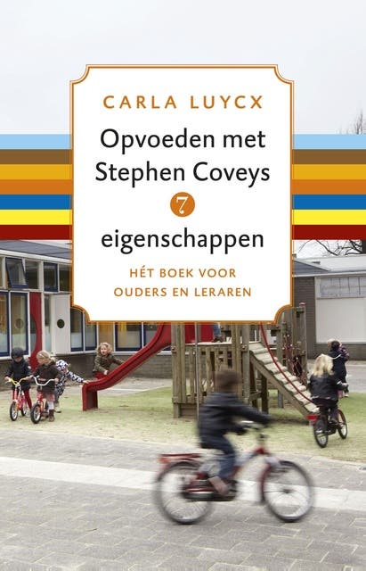 Opvoeden met Stephen Coveys 7 eigenschappen: het boek voor ouders en leraren – omslag van het luisterboek van Carla Luijcx