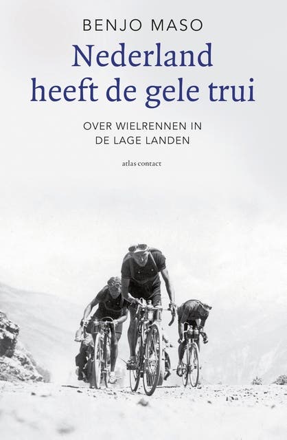 Nederland heeft de gele trui: over wielrennen in de lage landen