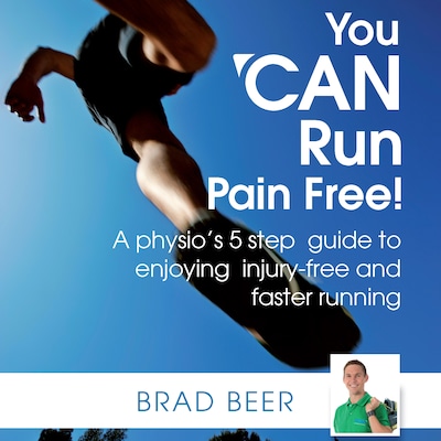 You CAN run pain free! A physio’s 5 step guide to enjoying injury-free and faster running