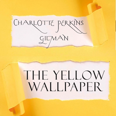 The Yellow Wallpaper