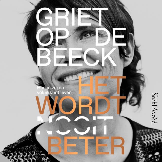 Het wordt beter: Hoe je vrij en voluit kan leven – omslag van het luisterboek van Griet Op de Beeck