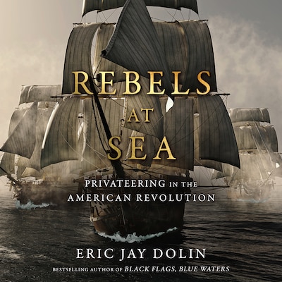 Rebels at Sea – omslag til lydbogen af Eric Jay Dolin