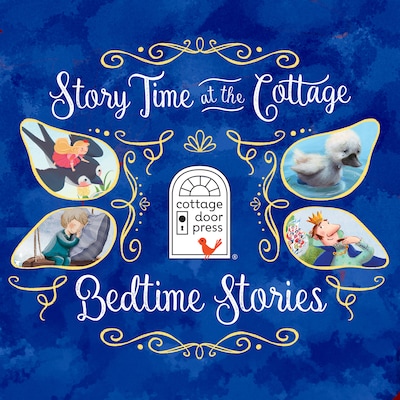 Story Time at the Cottage: Bedtime Stories - Story Time at the Cottage (Unabridged)