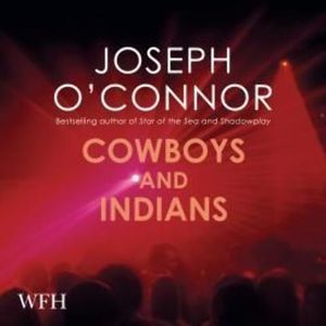 Cowboys and Indians – okładka audiobooka, autor Joseph O'Connor