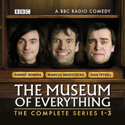 The Museum of Everything – omslag til lydbogen af Dan Tetsell, Marcus Brigstocke, Danny Robins