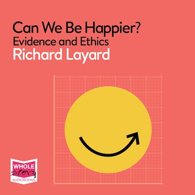 Can We Be Happier? – omslag til lydbogen af Richard Layard
