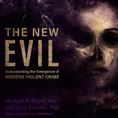 The New Evil – omslag til lydbogen af Michael H. Stone, MD, Gary Brucato, PhD