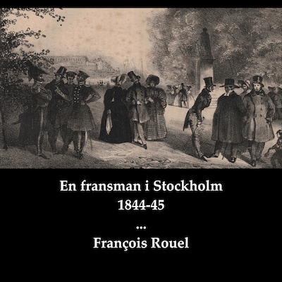 En fransman i Stockholm 1844-45