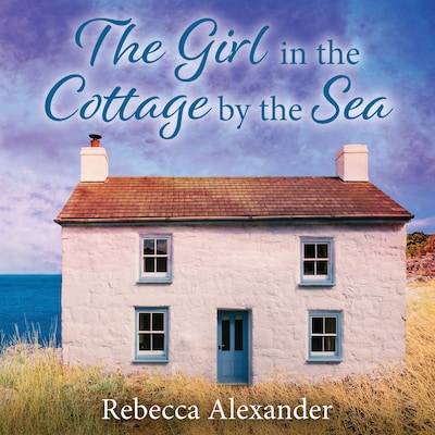 The Girl in the Cottage by the Sea – okładka audiobooka, autor Rebecca Alexander