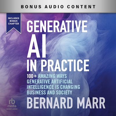 Generative AI in Practice – omslag til lydbogen af Bernard Marr