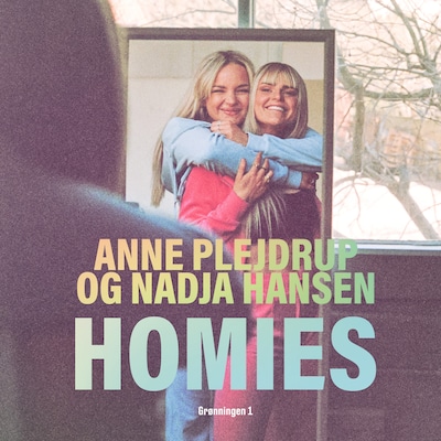 Homies – omslag til lydbogen af Nadja Hansen, Anne Plejdrup