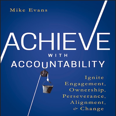 Achieve with Accountability – omslag til lydbogen af Mike Evans