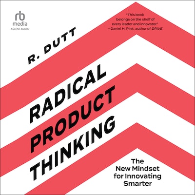 Radical Product Thinking – omslag til lydbogen af R. Dutt